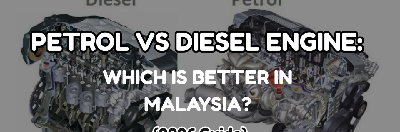 Petrol vs diesel engine comparison showing the key differences between petrol and diesel vehicles in Malaysia