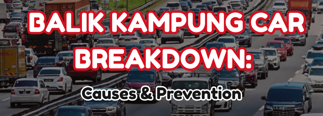 balik kampung car breakdown prevention long drive DAS Malaysia