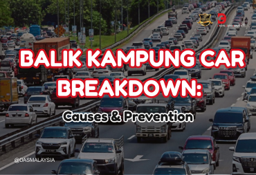 balik kampung car breakdown prevention long drive DAS Malaysia