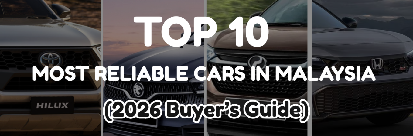Top 10 Most Reliable Cars in Malaysia 2026