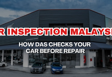 Car Inspection Malaysia: How DAS Checks Your  Car Before Repair